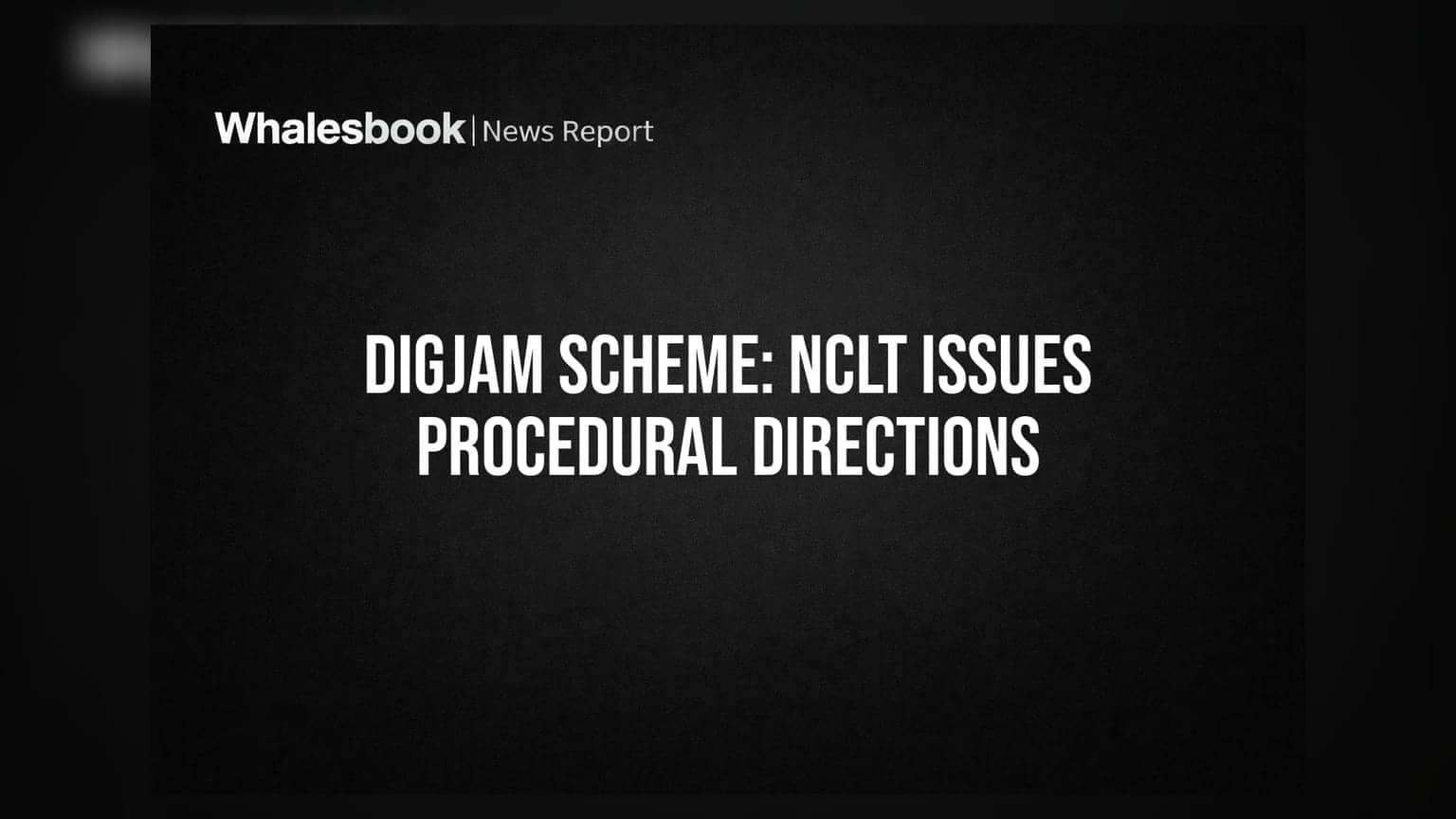 Digjam Limited: NCLT Chennai ਨੇ Scheme of Arrangement ਲਈ ਅਕਤੂਬਰ ਦੀ ਤਰੀਕ ਕੀਤੀ ਤੈਅ