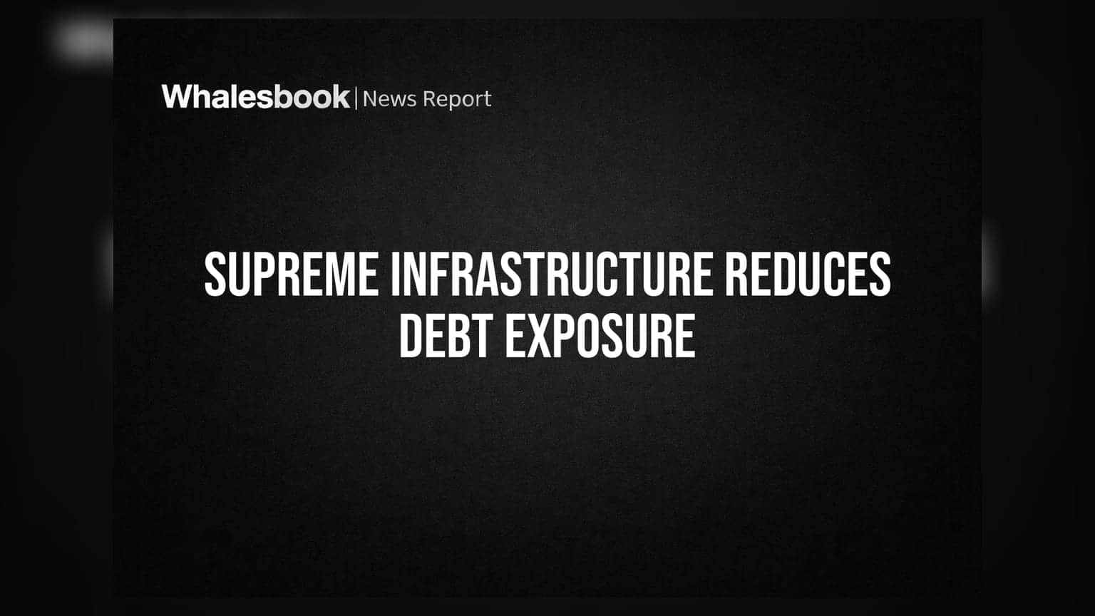 Supreme Infrastructure: निवेशकों के लिए राहत! कंपनी ने **₹143 करोड़** का कर्ज का बोझ घटाया