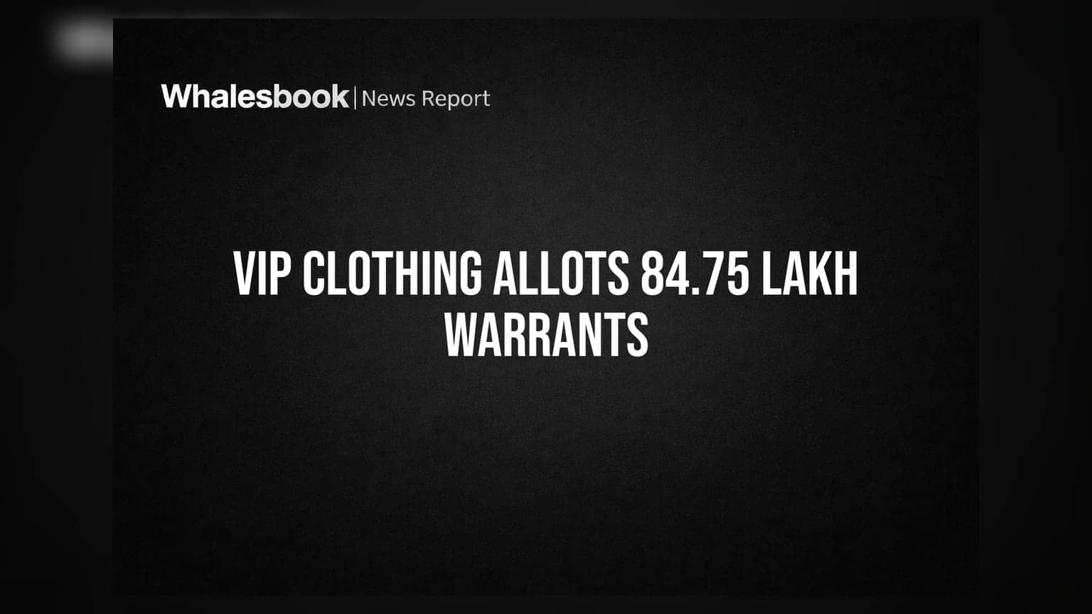 VIP Clothing Completes Allotment of 84.75 Lakh Convertible Warrants at Rs 22.50