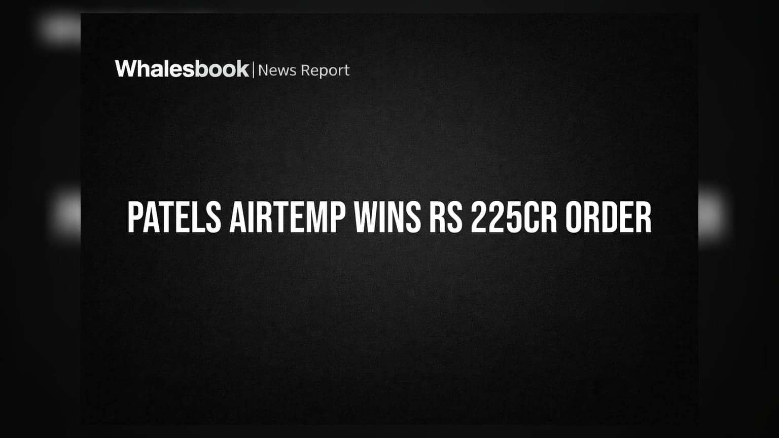 Patels Airtemp ને મળી ₹225 કરોડની મોટી ઓર્ડર, શેરધારકોને મળશે ડિવિડન્ડ