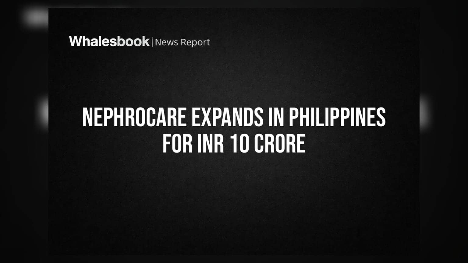 Nephrocare Health Services Acquires Philippines Dialysis Center for INR 10.25 Crore