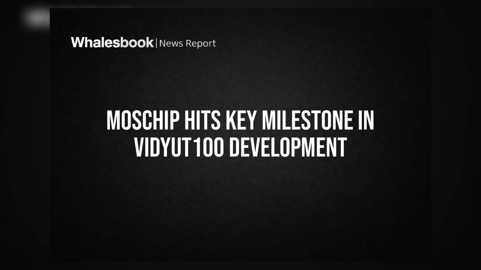 Moschip Technologies: VIDYUT100 ਚਿੱਪ ਦੀ ਸਫਲ ਟੈਸਟਿੰਗ, ਸੈਮੀਕੰਡਕਟਰ ਸੈਕਟਰ ਵਿੱਚ ਵੱਡੀ ਕਾਮਯਾਬੀ