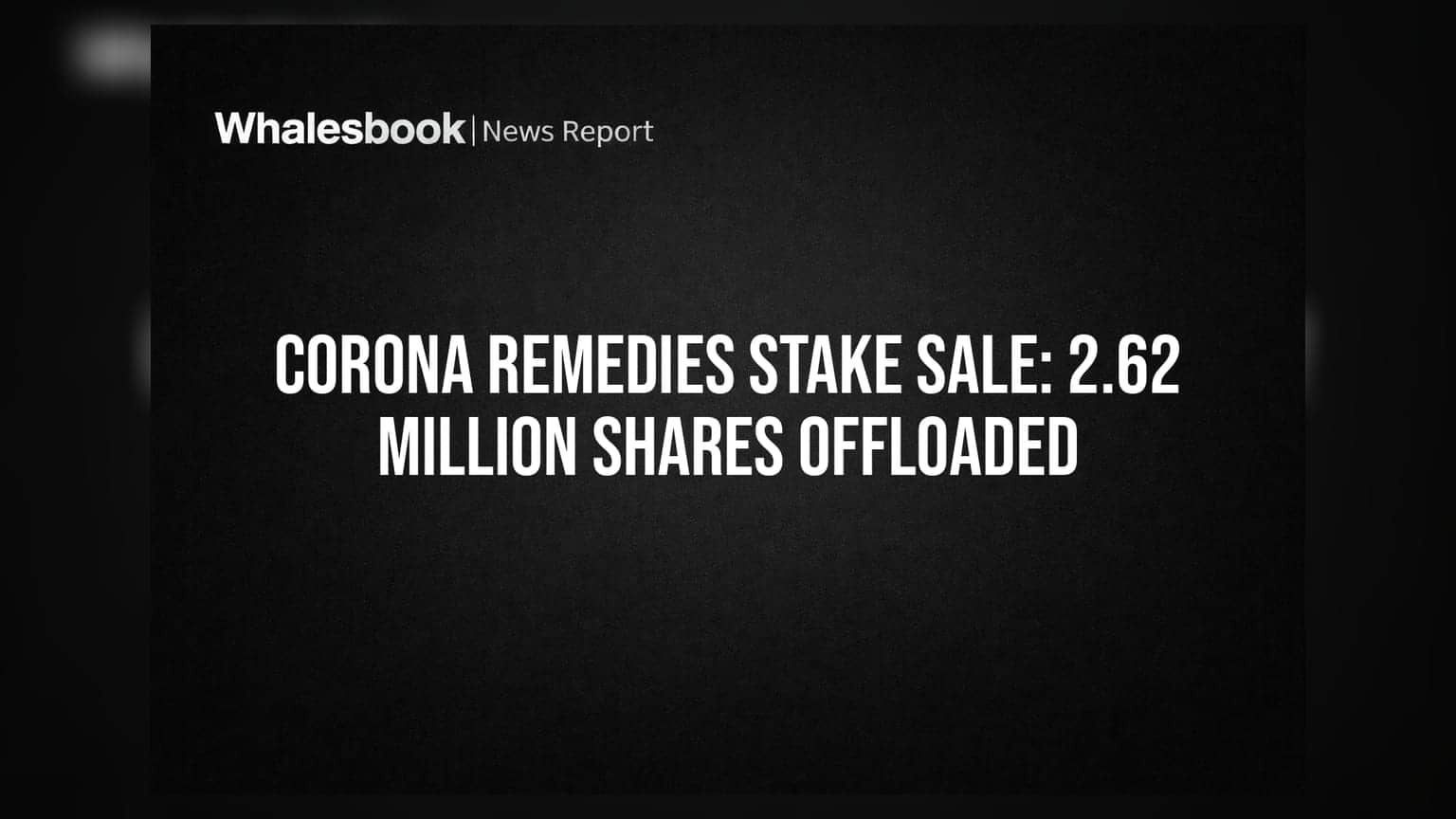 Corona Remedies: મોટા રોકાણકારોનો એક્ઝિટ! 26.2 લાખ શેરનું વેચાણ, જાણો શું છે અસર
