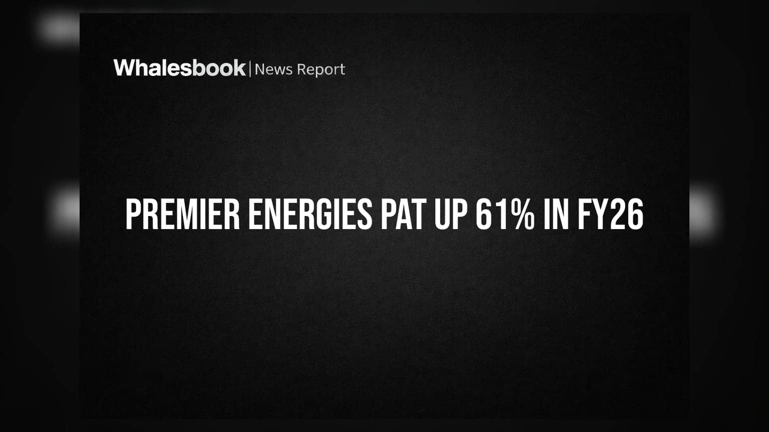 Premier Energies FY26 PAT Jumps 61% to INR 1,510 Crore
