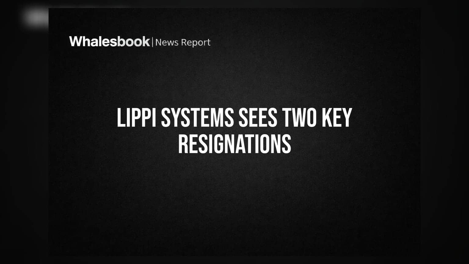 Lippi Systems CFO, Company Secretary Resign After Control Change