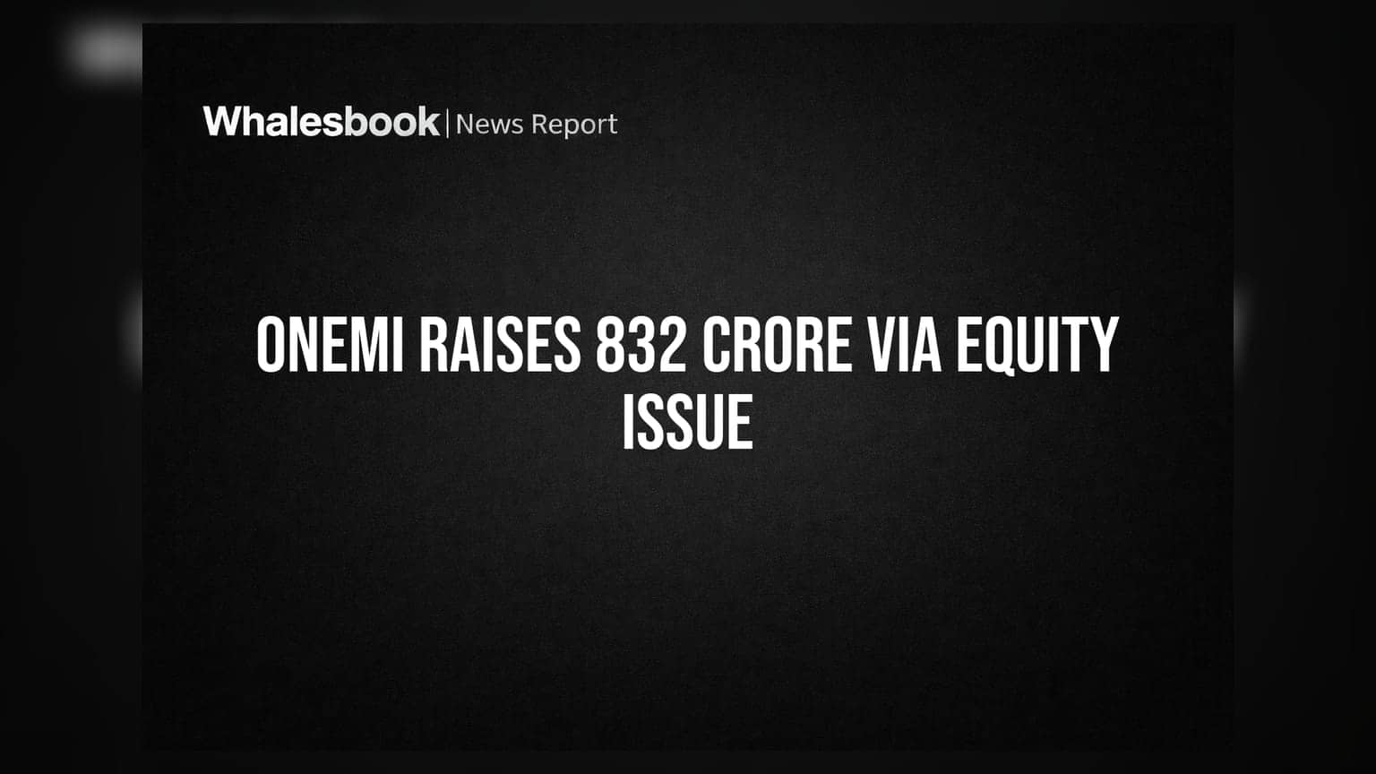 OnEMI Technology Solutions (Kissht): કંપની કરશે **₹832 કરોડ**નું ફંડ એકત્ર, જાણો શું છે પ્લાન