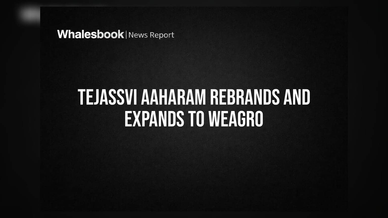 Tejassvi Aaharam Sets EGM to Rename Entity to WeAgro, Raise Borrowing Limits