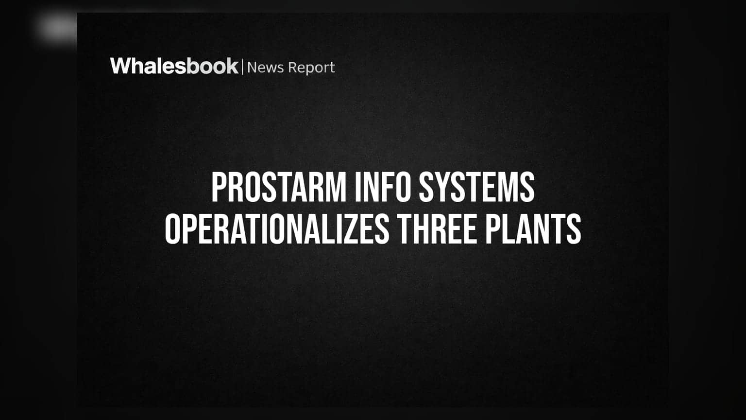Prostarm Info Systems: ਤਿੰਨ ਨਵੇਂ ਪਲਾਂਟਾਂ ਵਿੱਚ ਉਤਪਾਦਨ ਸ਼ੁਰੂ, ਕੰਪਨੀ ਦੀ ਸਮਰੱਥਾ ਵਿੱਚ ਵੱਡਾ ਵਾਧਾ