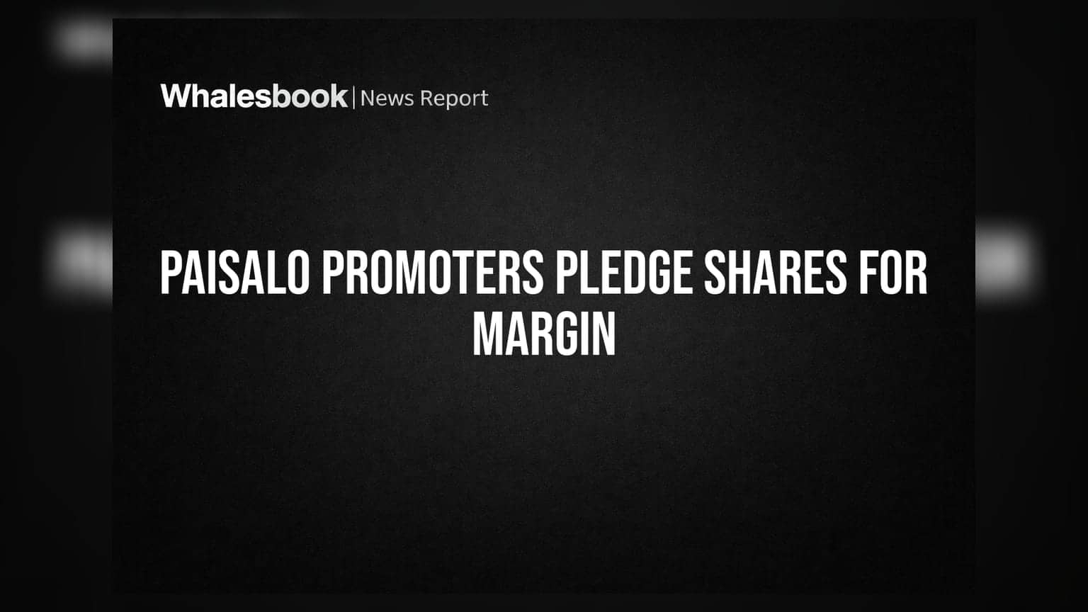 Paisalo Digital Limited Promoters Pledge Shares for Margin Trading Facility