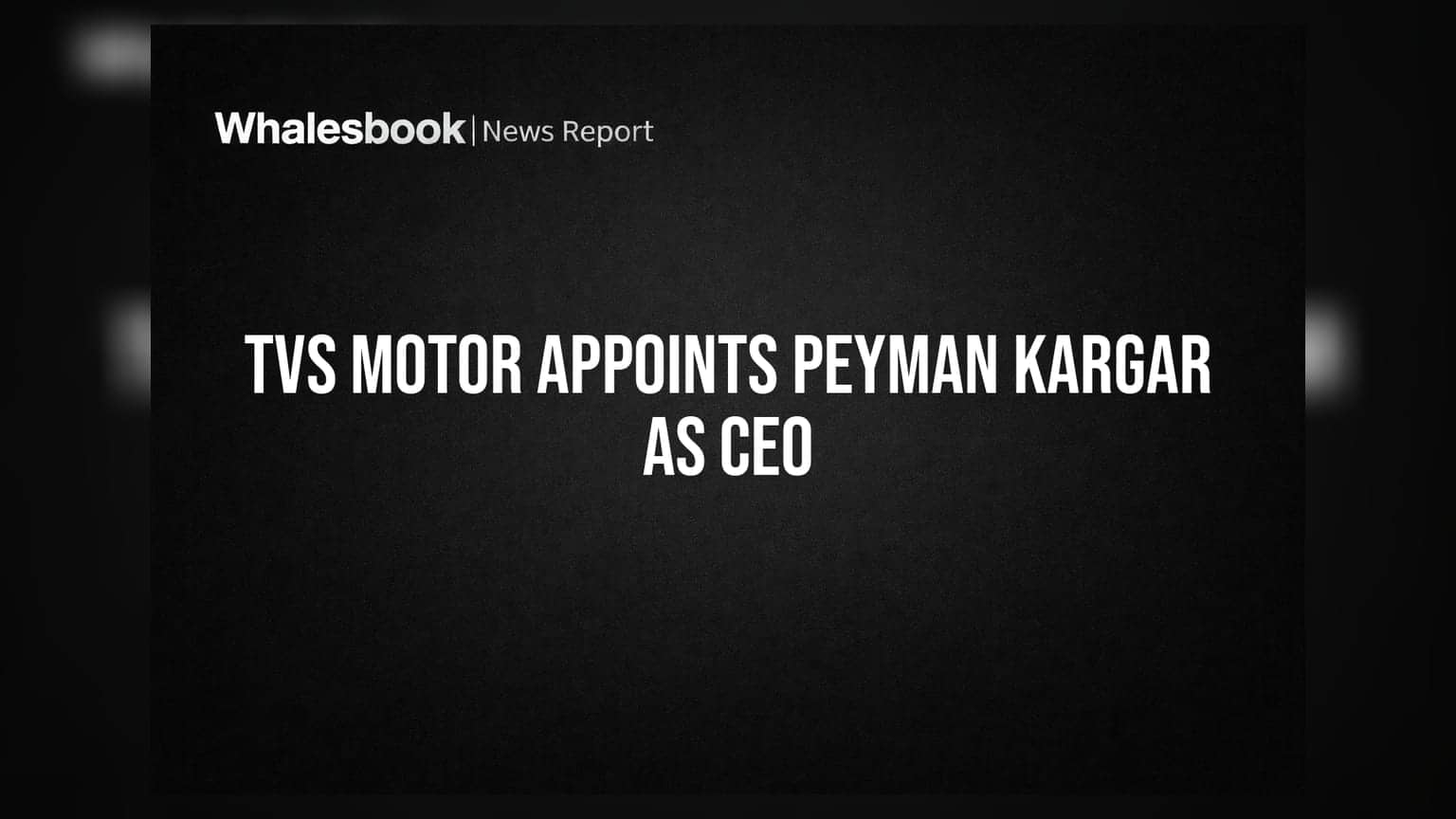 TVS Motor Leadership Transition: Peyman Kargar નવા CEO બનશે, જાણો પગાર અને પ્લાન