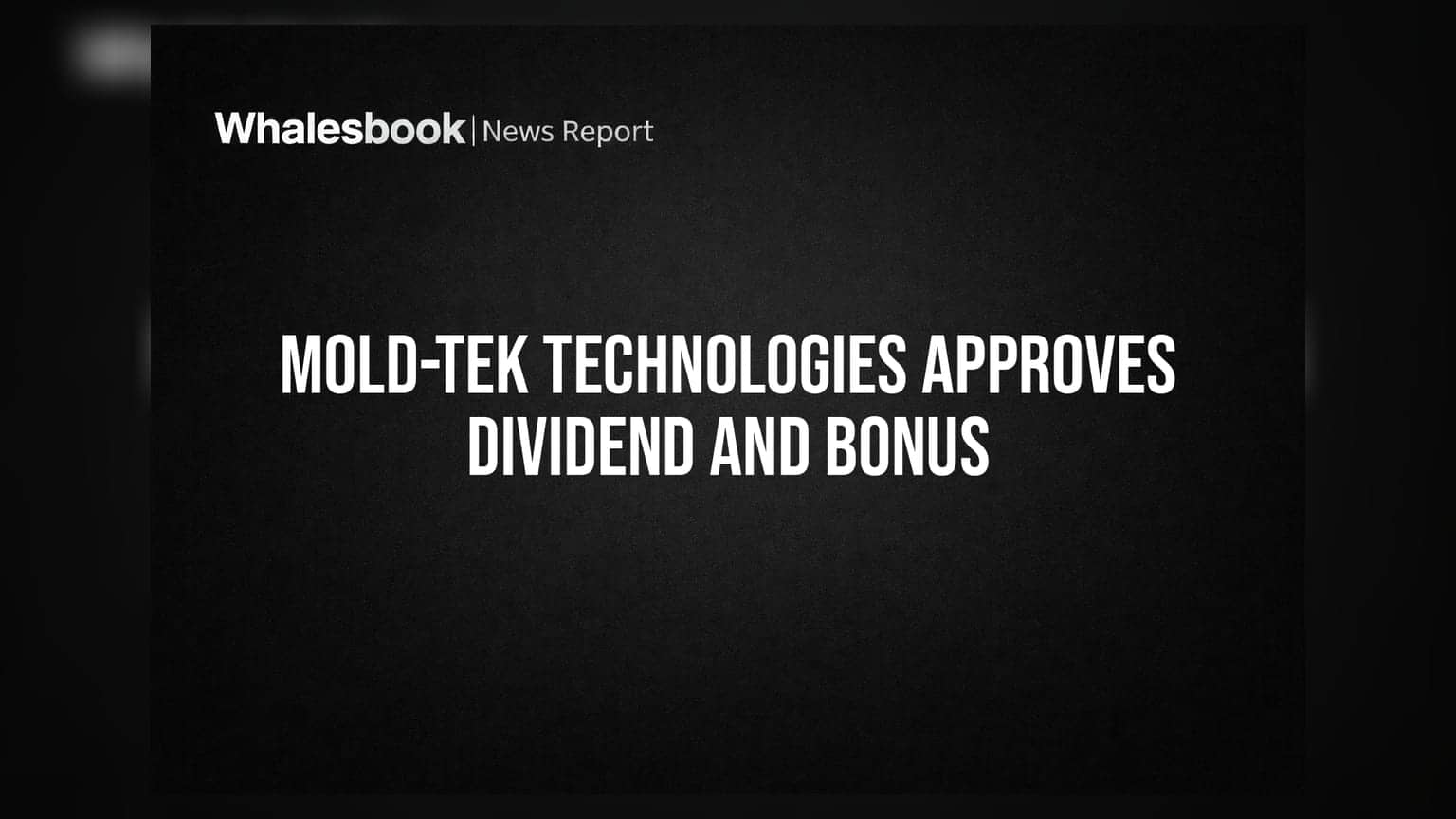 Mold-Tek Technologies Shareholders Approve Rs 2 Dividend and Bonus Share Issuance