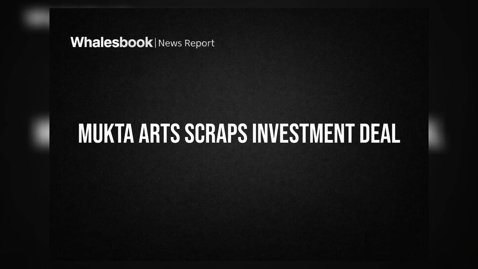 Mukta Arts Terminates Investment Agreement for Subsidiary Mukta A2 Cinemas