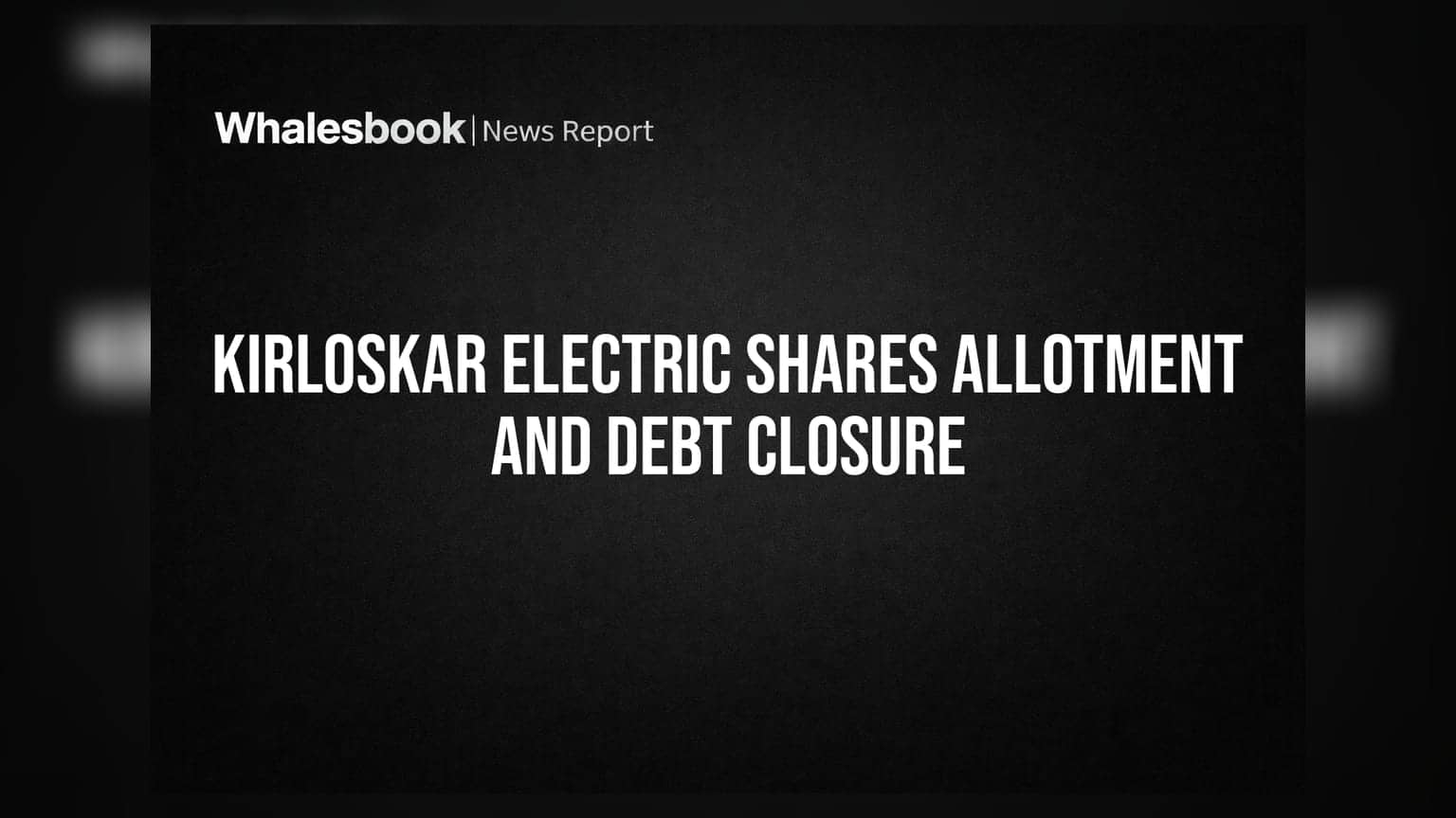 Kirloskar Electric: प्रमोटर्स ने लगाए **₹40 करोड़**, कर्ज के पुराने बोझ से भी मिली आजादी