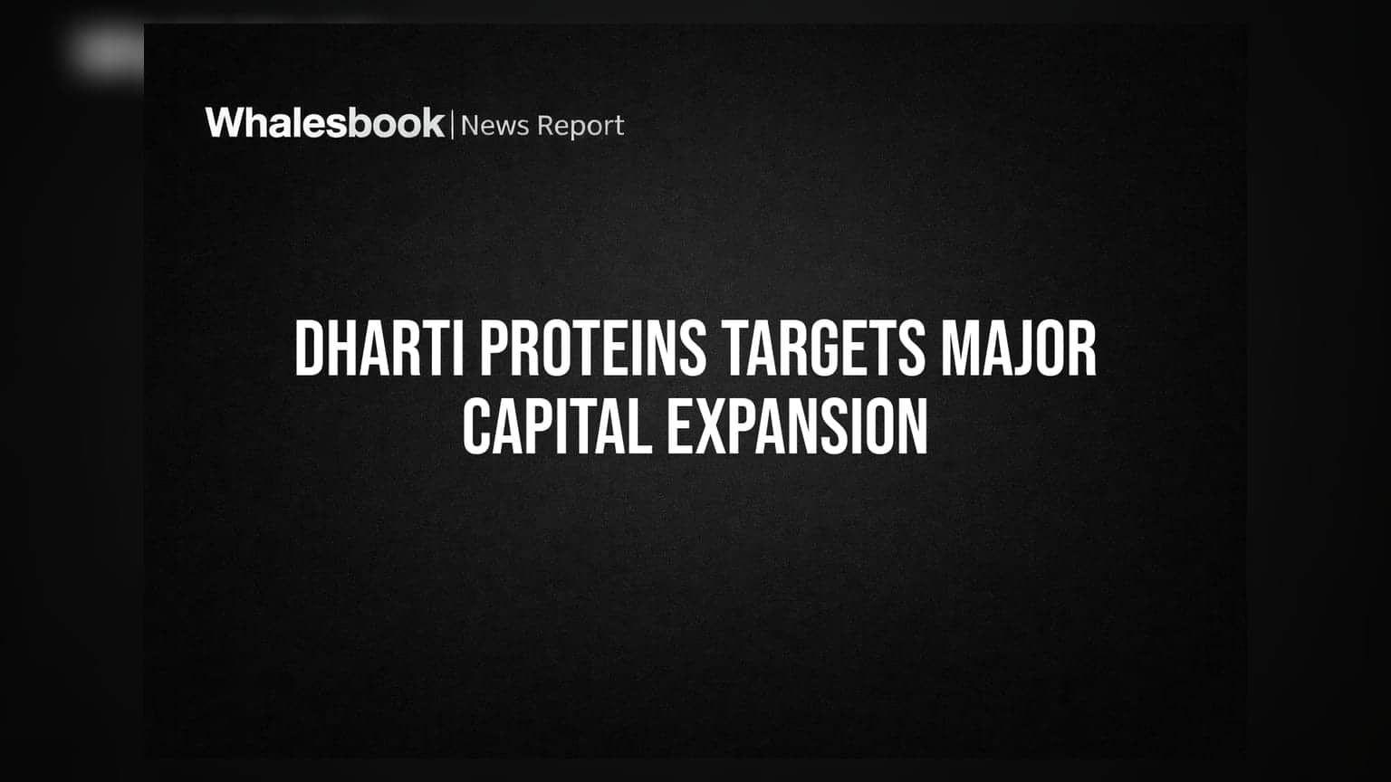 Dharti Proteins: NCLT માંથી બહાર આવ્યા બાદ કંપનીની મોટી તૈયારી, ₹5,000 કરોડના ફંડિંગ માટે મંજૂરી માંગશે