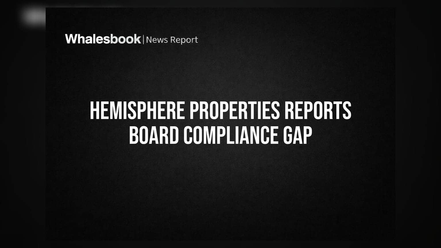Hemisphere Properties AGM: Board Composition Non-Compliance Flagged by Auditors