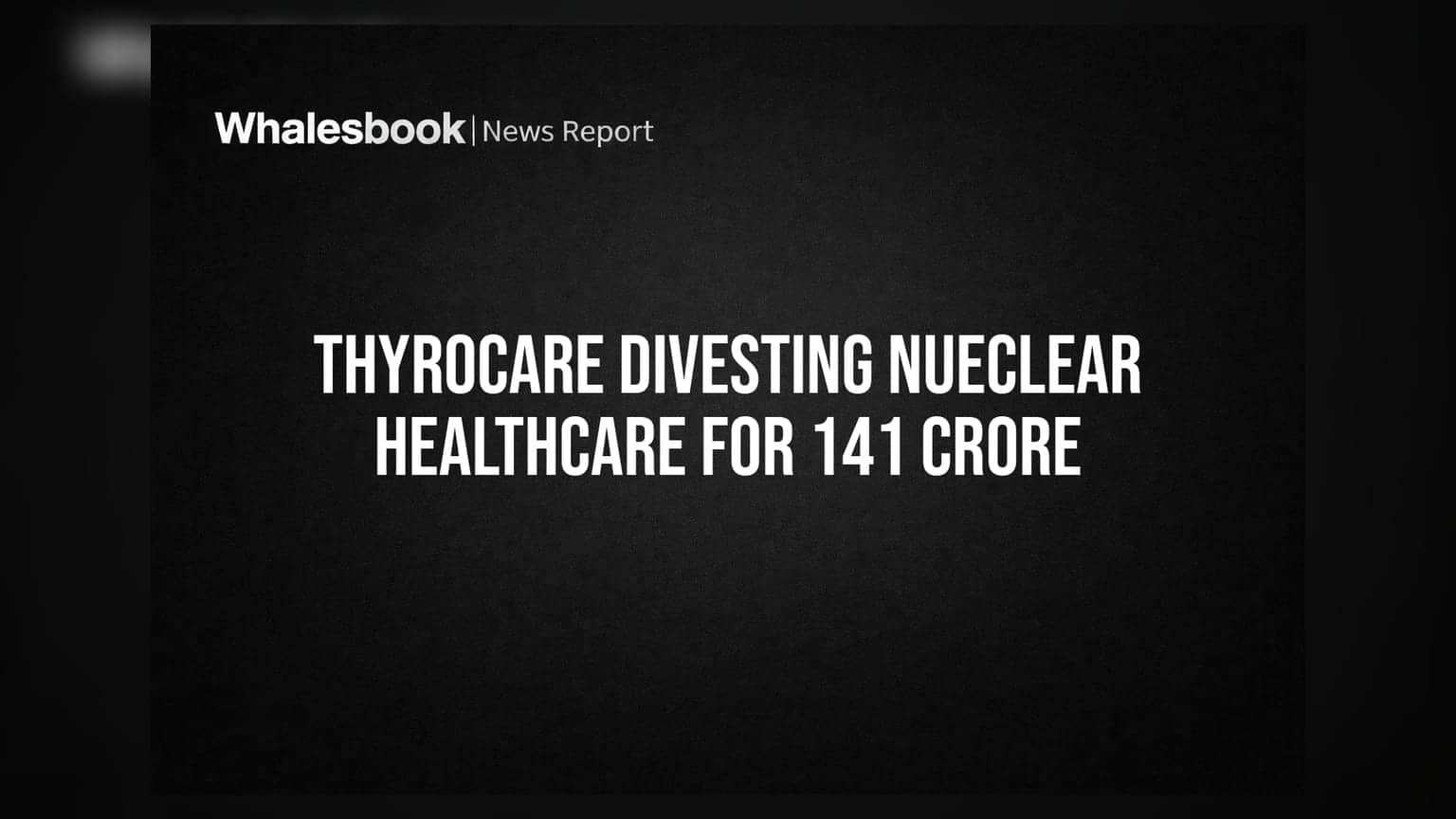 Thyrocare Share: रेडियोलॉजी कारोबार से बाहर निकलने की तैयारी, **₹141 करोड़** में बेचेगी Nueclear Healthcare
