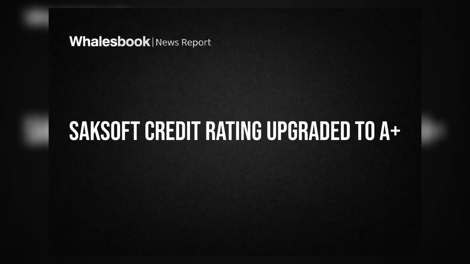 Saksoft Ltd Credit Rating Upgraded to CARE A+ by Care Ratings