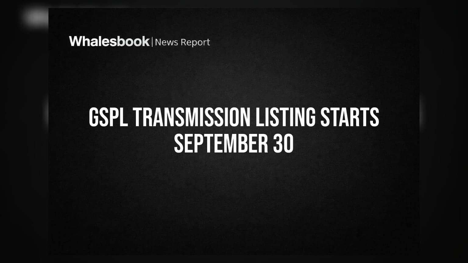 GSPL Transmission Limited Shares Set for Market Debut on September 30