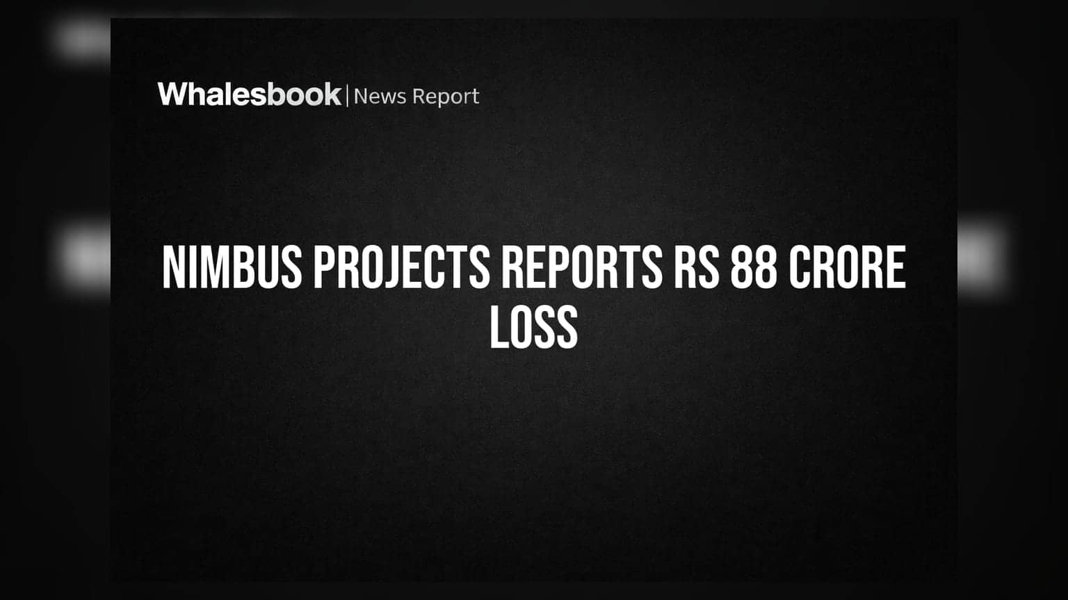Nimbus Projects Reports FY26 Consolidated Loss of Rs 88 Crore