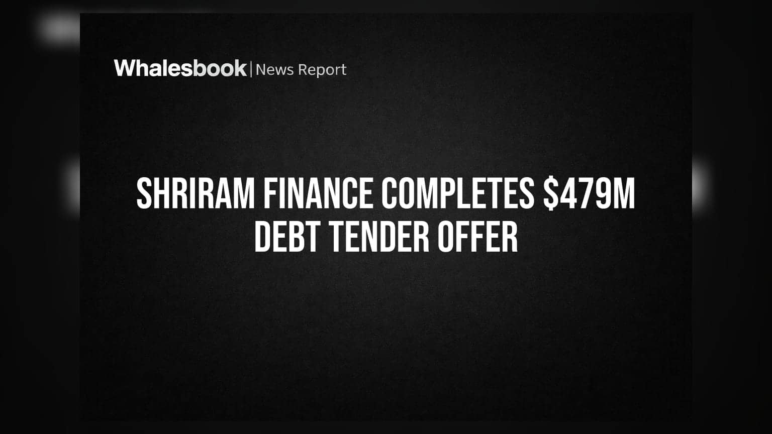 Shriram Finance: विदेशी कर्ज कम करने की बड़ी तैयारी, **$479 मिलियन** का टेंडर ऑफर पूरा