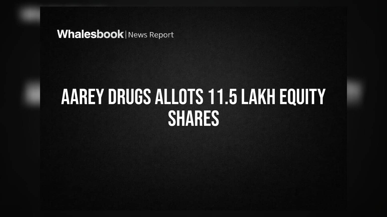 Aarey Drugs & Pharmaceuticals Allots 11.5 Lakh Shares via Warrant Conversion