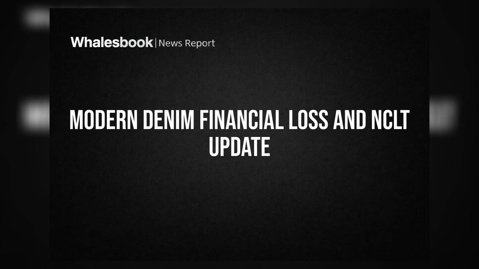 Modern Denim Reports Rs 8.90 Crore Loss, Remains Under NCLT Restructuring