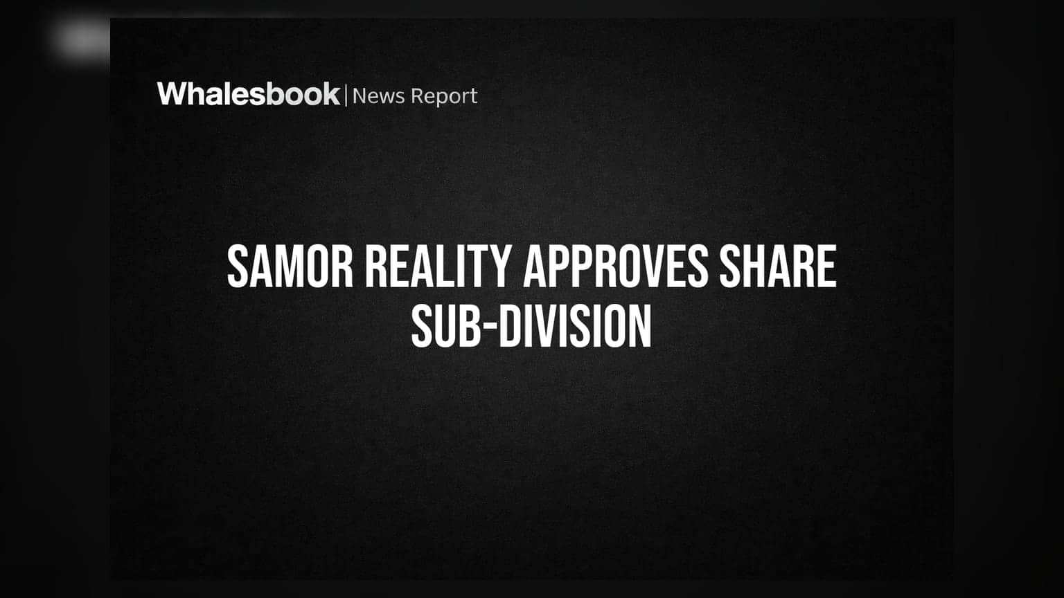 Samor Reality AGM Approves Share Sub-division and FY26 Financial Results