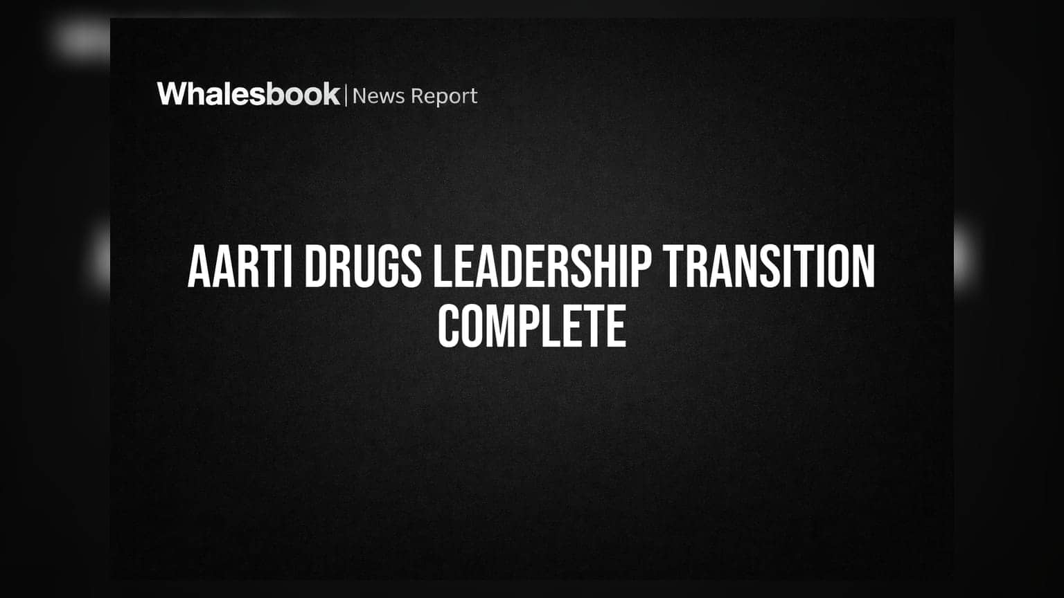 Aarti Drugs માં મોટો ફેરફાર: Prakash Patil નિવૃત્ત, Adhish Patil બન્યા નવા MD