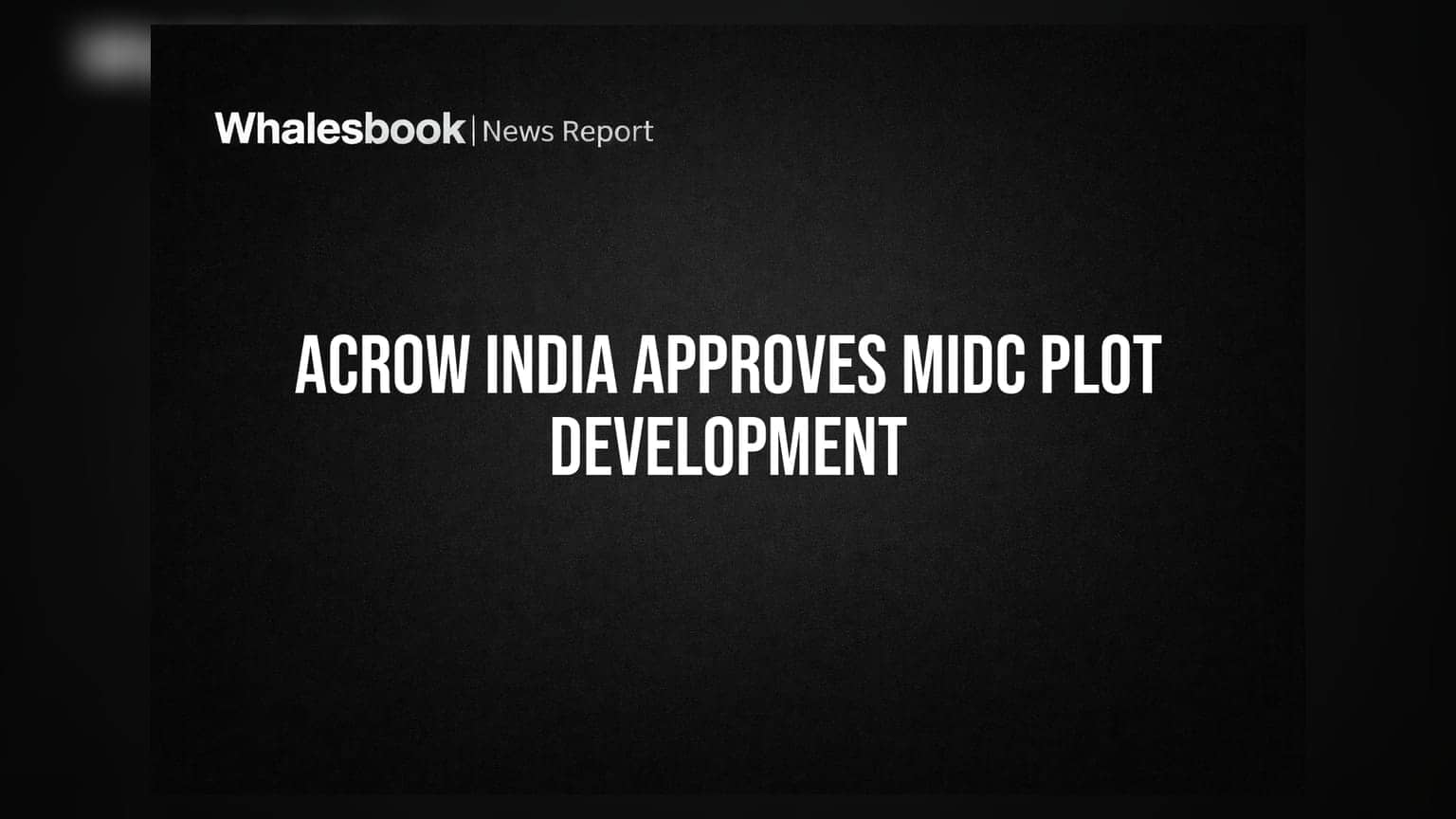 Acrow India: शेयरधारकों ने दी हरी झंडी, अब MIDC की जमीन से होगी कमाई