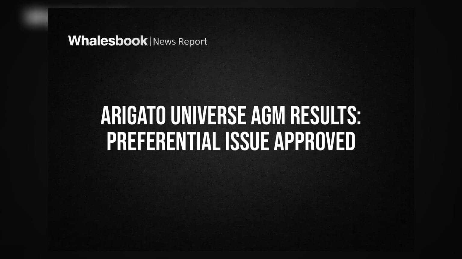 Arigato Universe AGM: १५ दशलक्ष शेअर्सच्या प्रेफरेंशियल इश्यूला मंजुरी, गुंतवणूकदारांचा विरोधाचा सूर