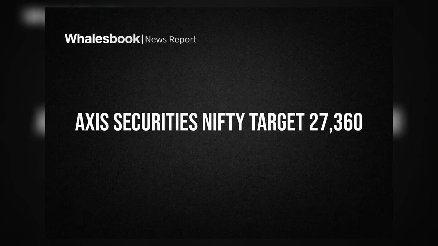 Axis Securities Sets Nifty Target at 27,360, Recommends GARP Stocks