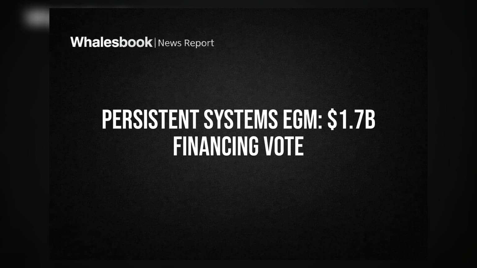 Persistent Systems Shareholders Vote on $1.7 Billion Debt and Capital Plan