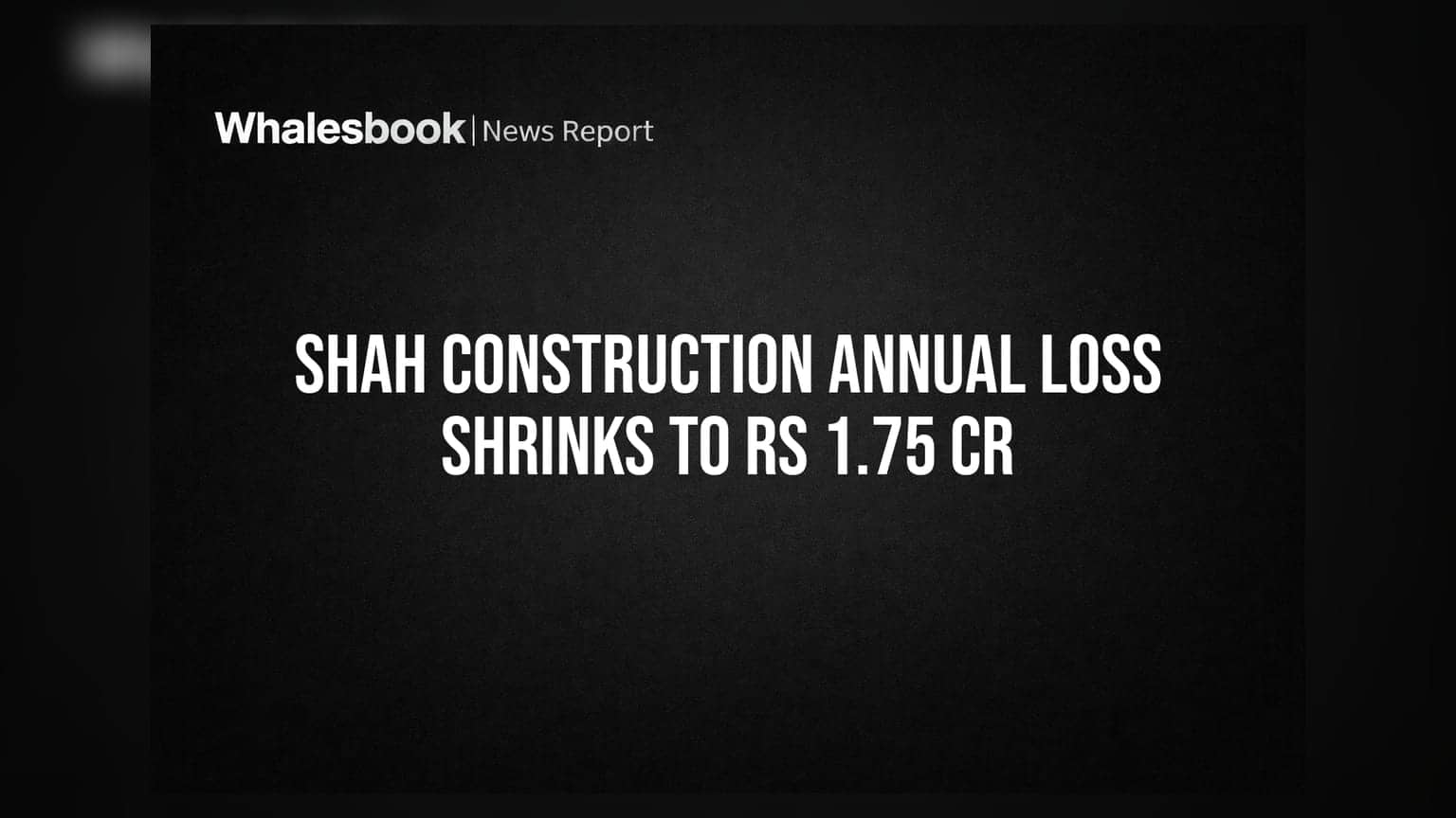 Shah Construction: घाटा कम हुआ, लेकिन कानूनी पेच और कर्ज से कंपनी पर गहरा संकट