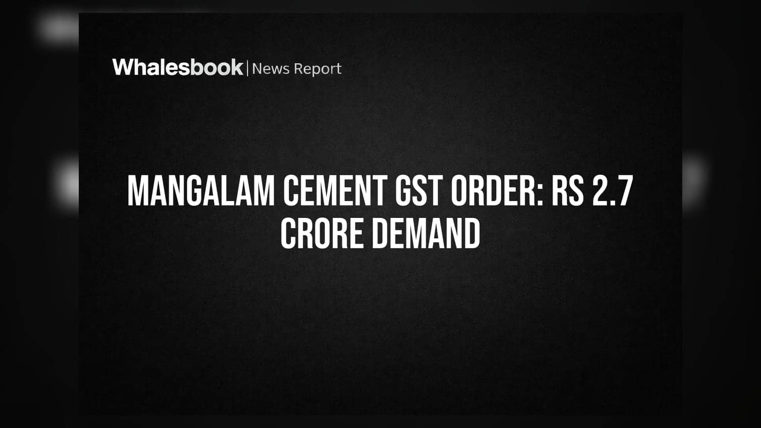 Mangalam Cement ला मोठा दणका: GST विभागाकडून **२.७ कोटींचा** दंड, कंपनी न्यायालयात धाव घेणार