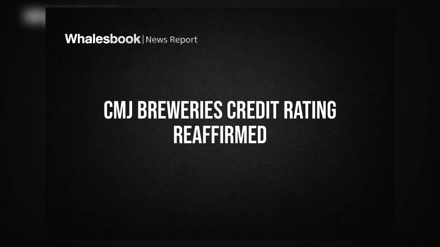 Asgard Alcobev Subsidiary CMJ Breweries Credit Rating Reaffirmed at CARE B-