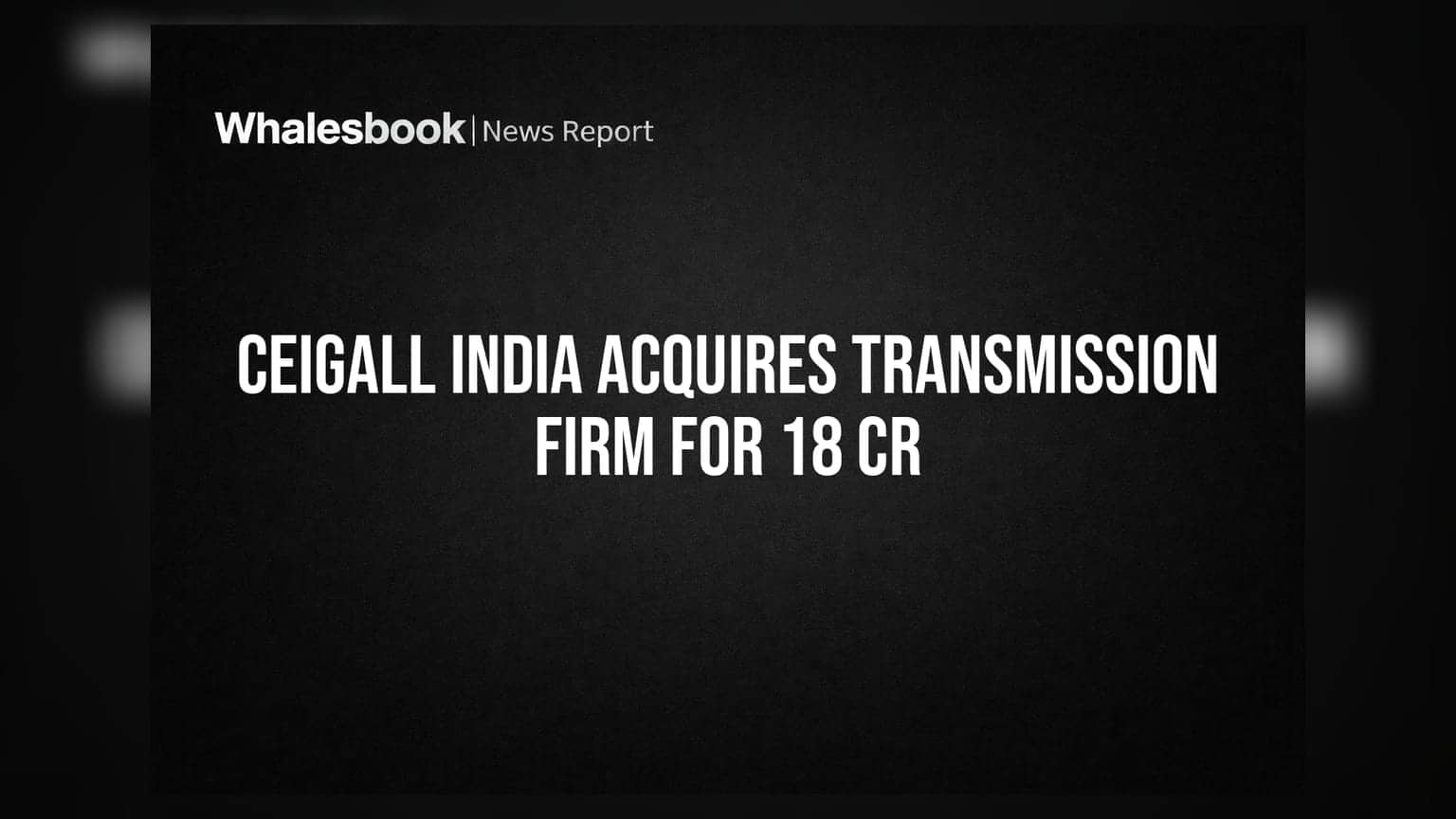 Ceigall India ਦਾ ਵੱਡਾ ਐਕਸਪੈਂਸ਼ਨ: Jam Khambhaliya Transmission ਨੂੰ **₹18.4 ਕਰੋੜ** ਵਿੱਚ ਖਰੀਦਿਆ