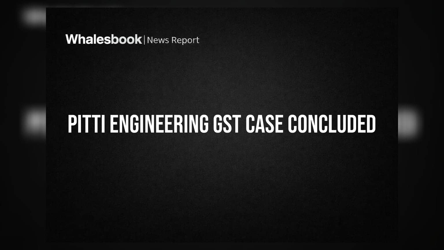 Pitti Engineering Concludes GST Search, Agrees to Pay Rs 0.78 Crore