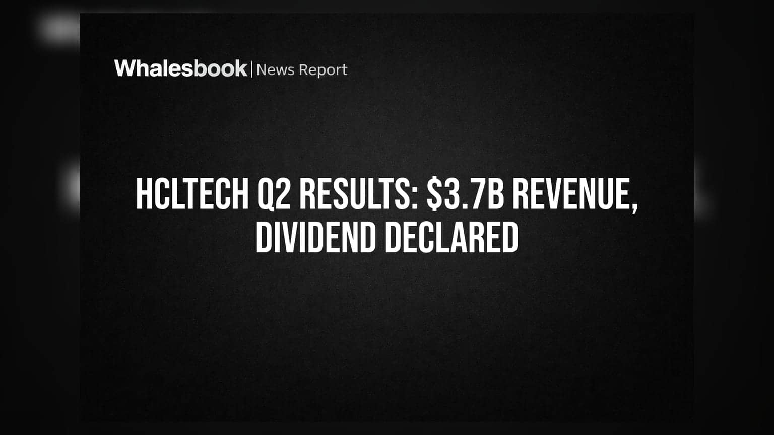 HCLTech Q2 Revenue At $3.72B; Declares Interim Dividend Of INR 12