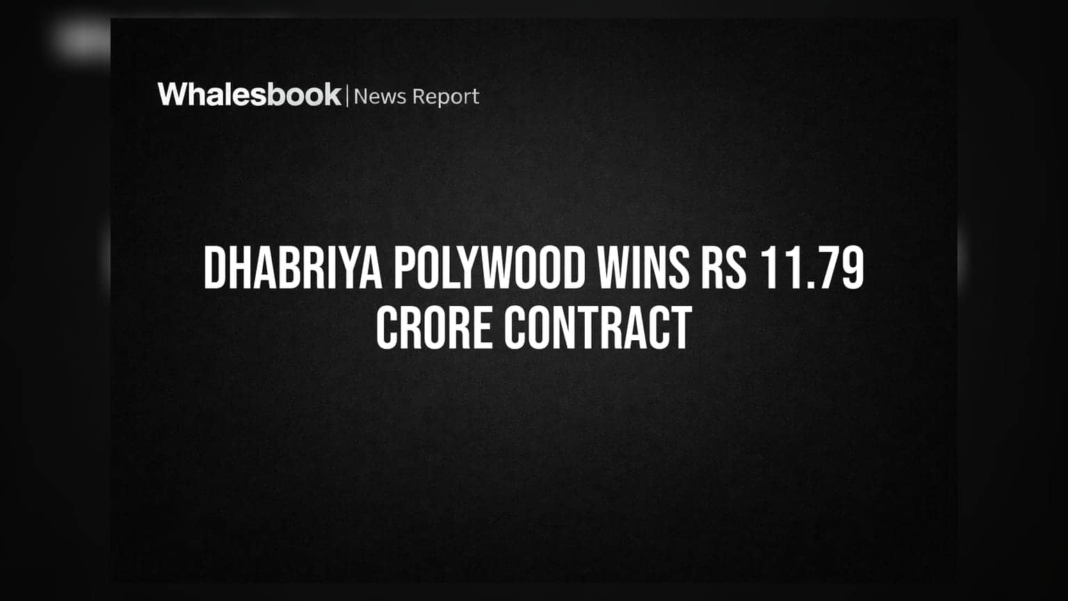 Dhabriya Polywood: कंपनी को मिला बड़ा ऑर्डर! Conscient Group के साथ हुआ **₹11.79 करोड़** का कॉन्ट्रैक्ट