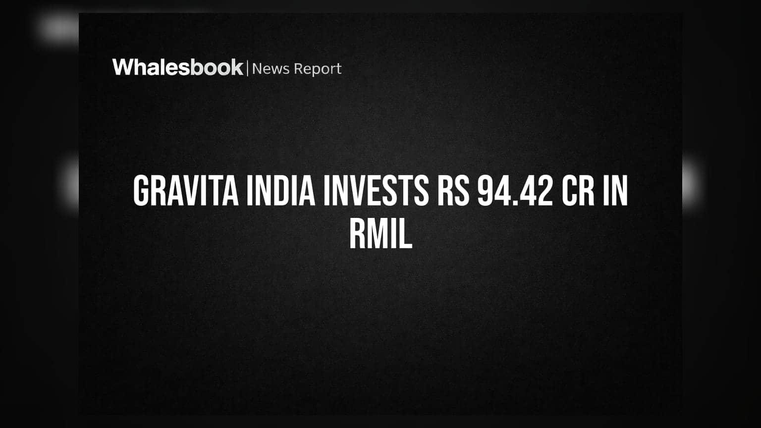 Gravita India ਦਾ ਵੱਡਾ ਫੈਸਲਾ: ਸਬਸਿਡੀਅਰੀ RMIL ਵਿੱਚ **₹94.42 ਕਰੋੜ** ਦਾ ਨਿਵੇਸ਼