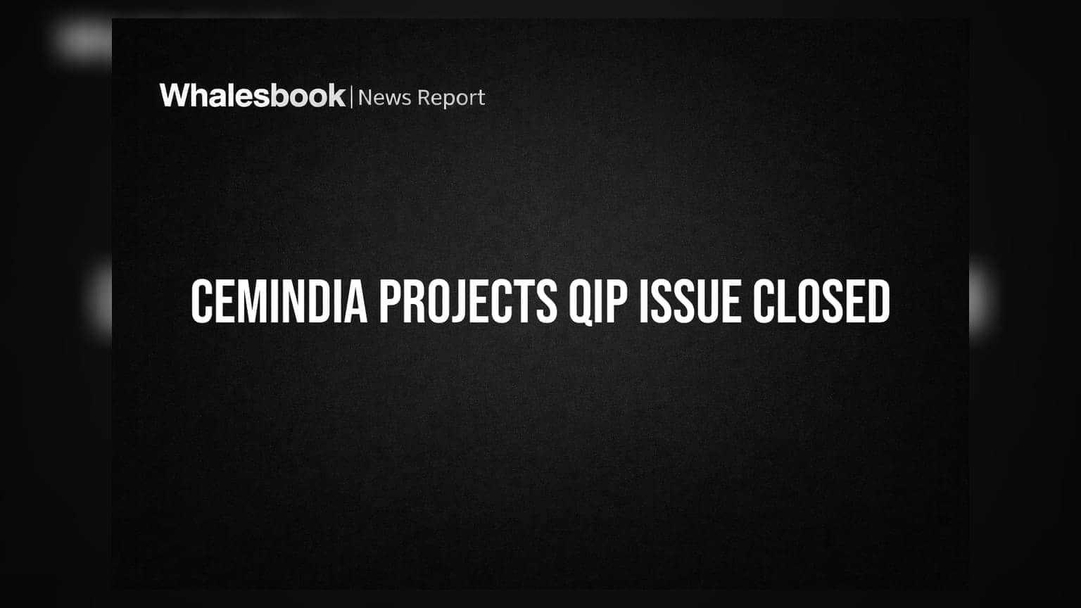 Cemindia Projects QIP: कंपनीने पूर्ण केले १.२६ कोटी शेअर्सचे वाटप, गुंतवणूकदारांसाठी काय आहे मोठी बातमी?