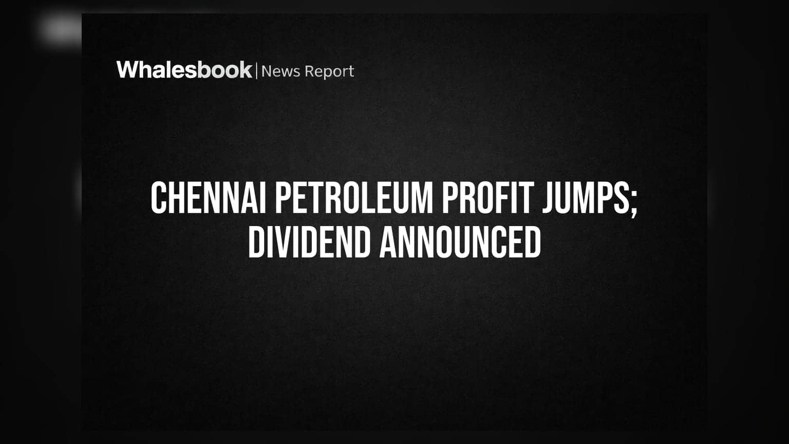 Chennai Petroleum का धमाका! नेट प्रॉफिट **₹2,271 करोड़** के पार, निवेशकों को मिला **₹25** का डिविडेंड