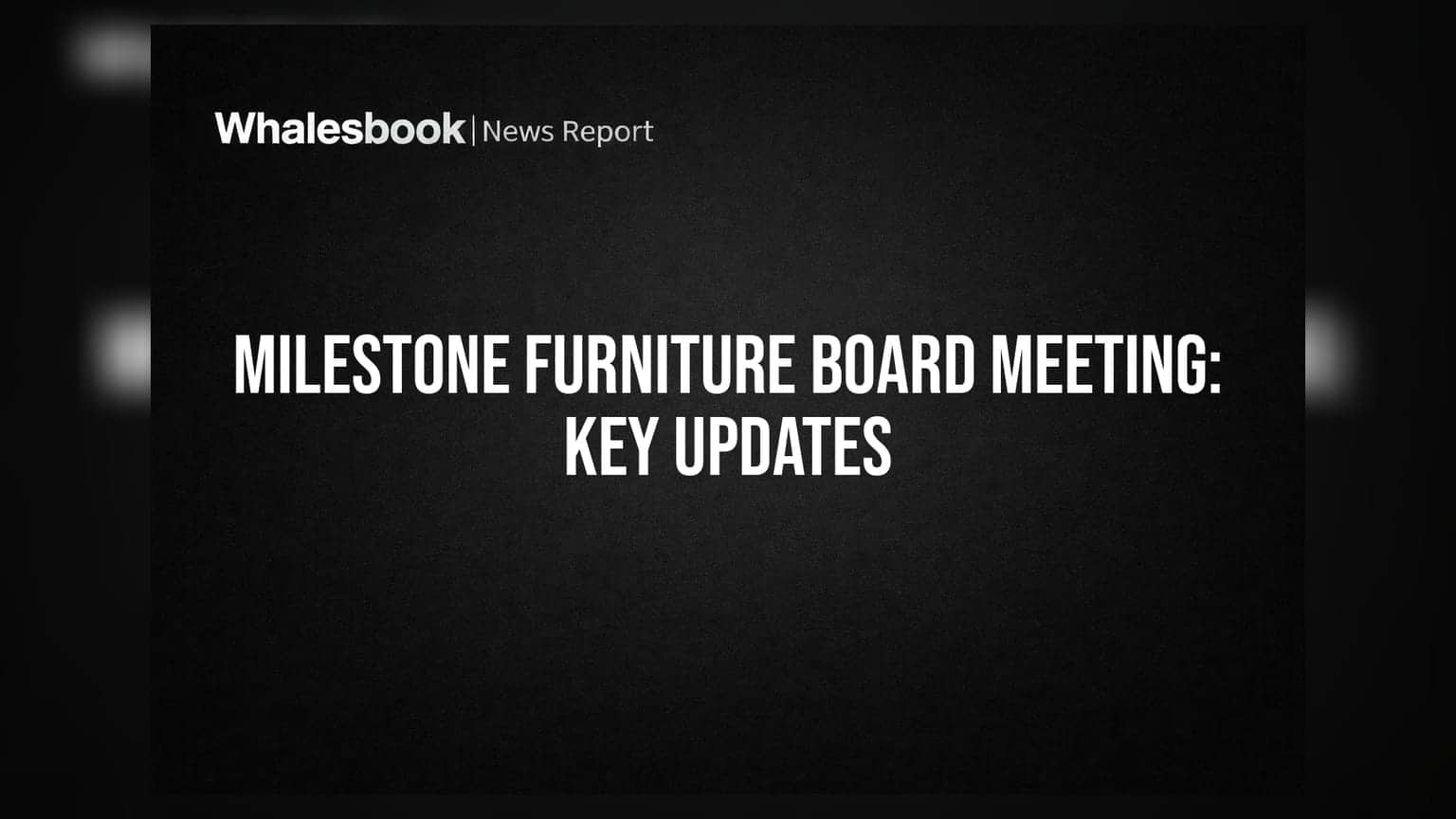 Milestone Furniture: ਵੱਡਾ ਫੈਸਲਾ! ਐਕਵਾਇਰਮੈਂਟ ਰੱਦ ਕਰਨ ਅਤੇ ਕੈਪੀਟਲ ਰੀਸਟ੍ਰਕਚਰਿੰਗ 'ਤੇ ਹੋਵੇਗੀ ਵਿਚਾਰ