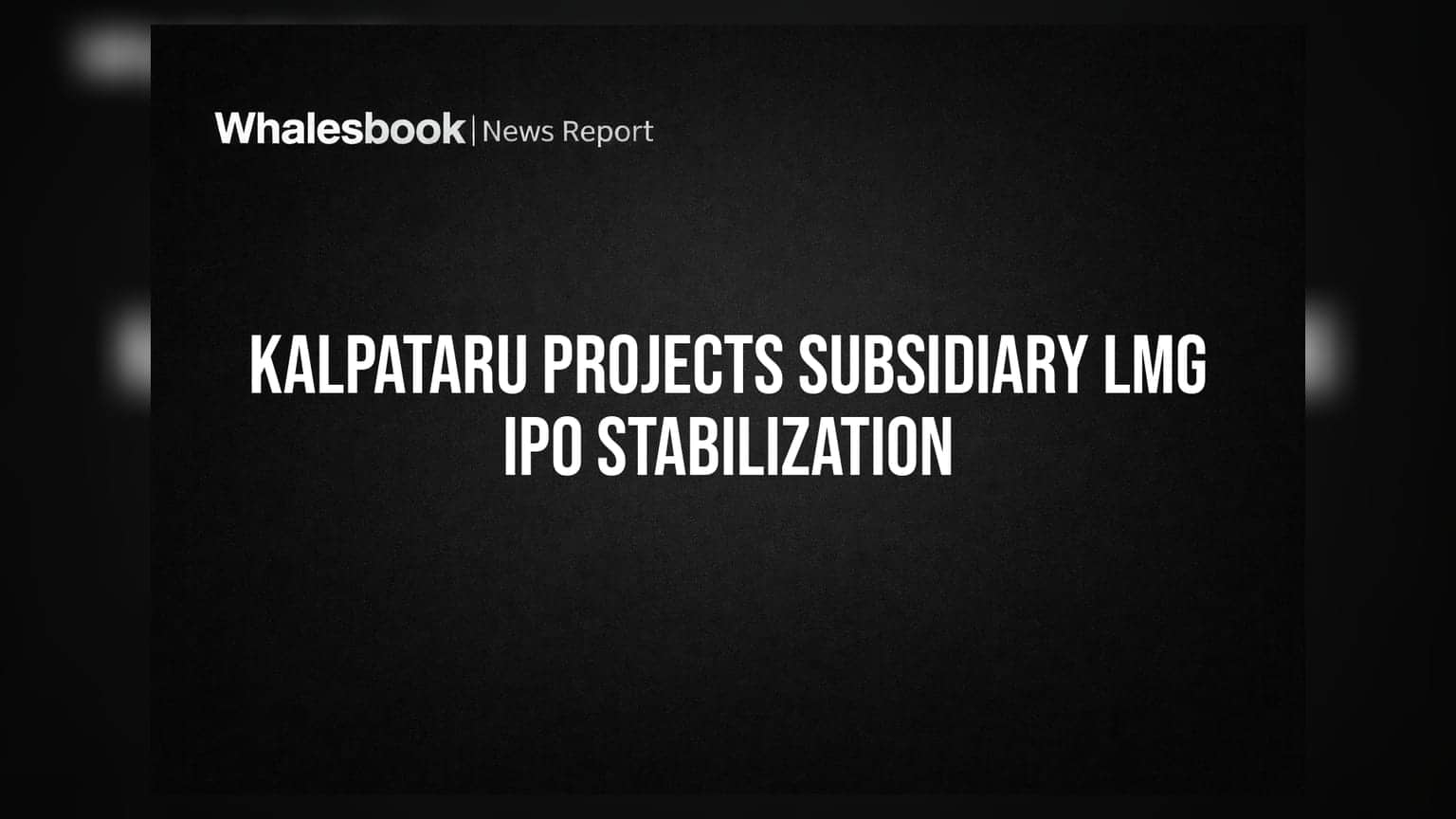 Kalpataru Projects Unit LMG Concludes IPO Stabilization; Stake Holds at 66.45%