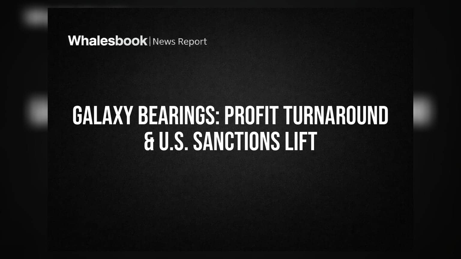 Galaxy Bearings: कंपनी नफ्यात! अमेरिकेच्या निर्बंधांतून सुटका, व्यापाराचे मार्ग मोकळे