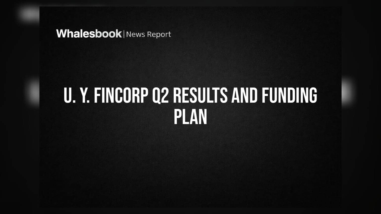 U. Y. Fincorp Board to Review Q2 Results and Fundraising on Nov 2
