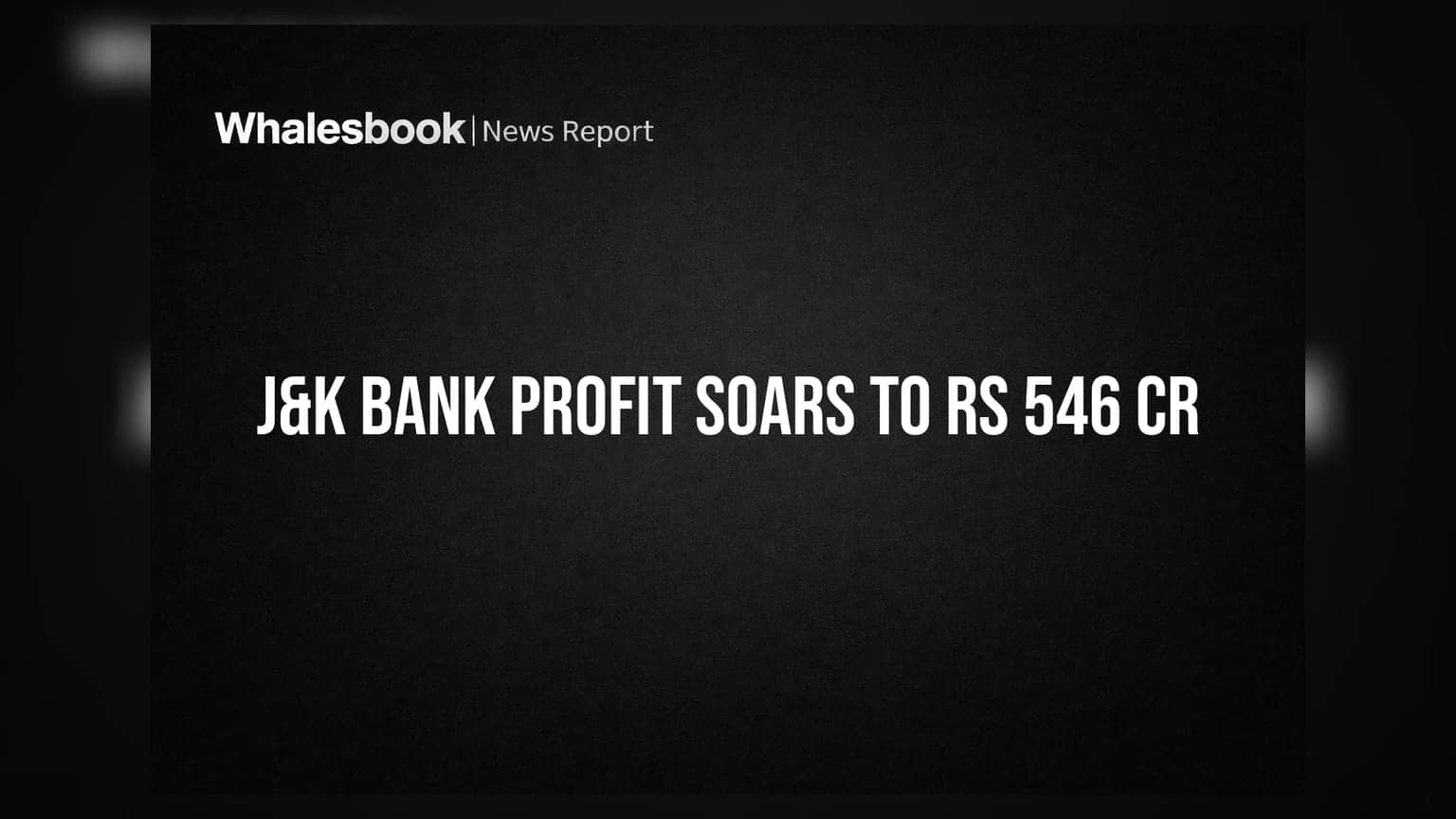 Jammu & Kashmir Bank Q2 Profit Hits Rs 546 Crore; Guidance Raised