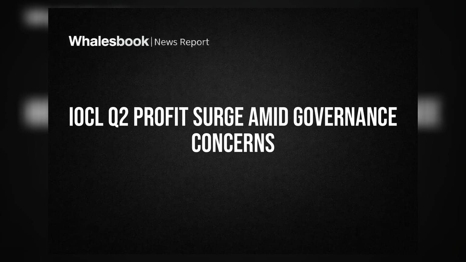 Indian Oil Corporation: Q2 માં ₹21,630 કરોડનો નફો, પરંતુ ગવર્નન્સમાં ગંભીર ખામીઓ