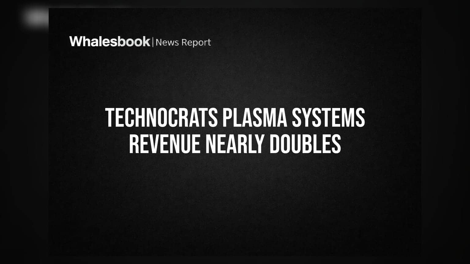 Technocrats Plasma Systems H1 Profit Rises to Rs 11.95 Crore