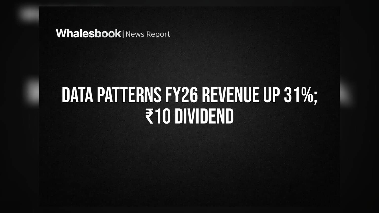 Data Patterns FY26 Revenue Jumps 31% to ₹953 Cr; Recommends ₹10 Dividend